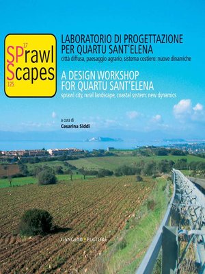 cover image of Sprawl Scapes. Laboratorio di Progettazione per Quartu Sant'Elena. Città diffusa, paesaggio agrario, sistema costiero